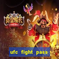 ufc fight pass onde assistir